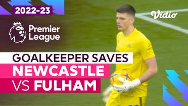 Aksi Penyelamatan Kiper | Newcastle vs Fulham | Premier League 2022/23