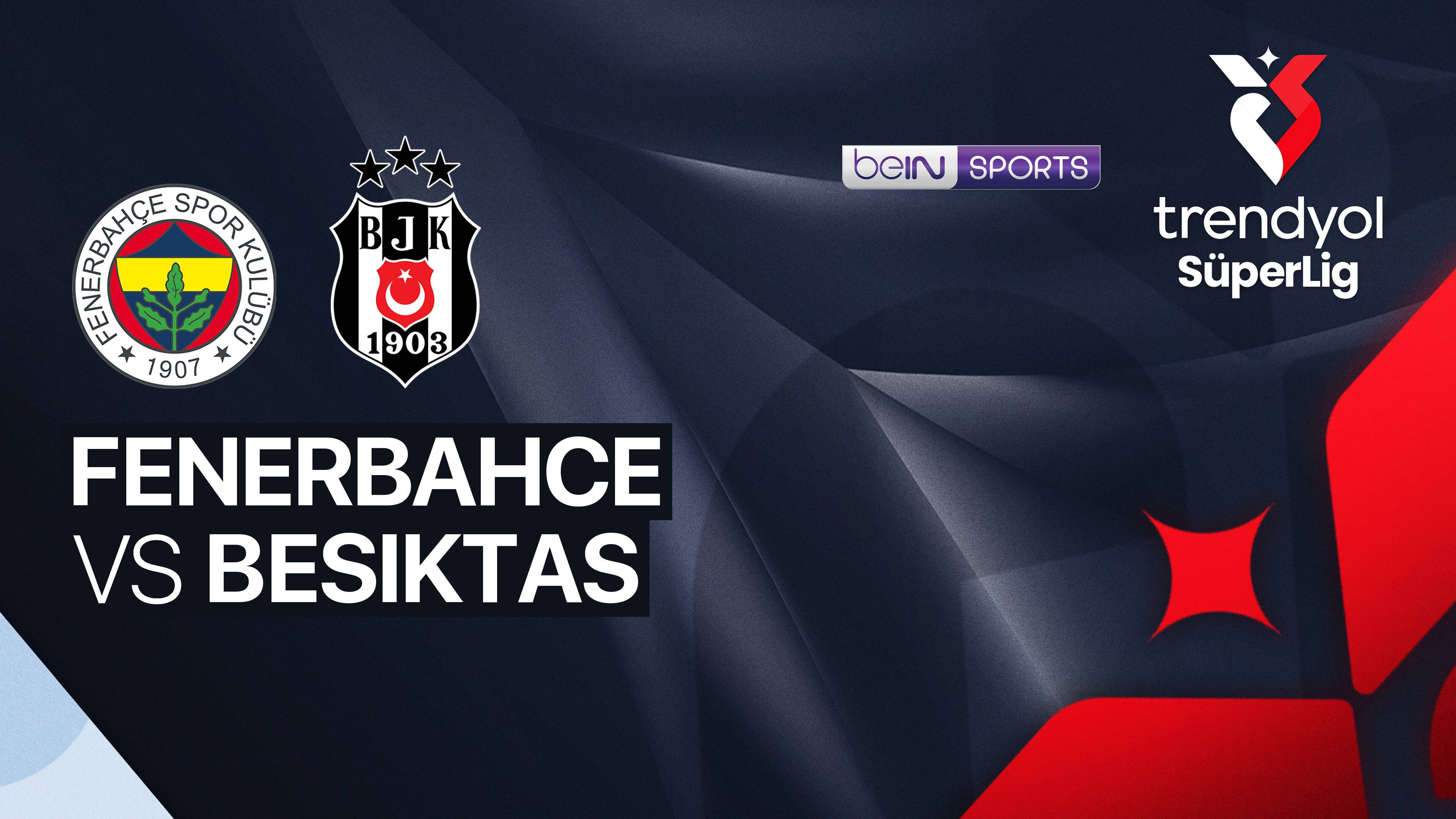 Fenerbahce vs Beşiktaş