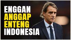 Tak Mau Anggap Enteng, Roberto Mancini Akui Perkembangan Timnas Indonesia