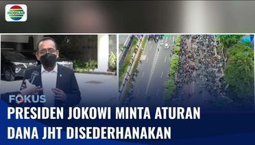 Presiden Jokowi Perintahkan Menko dan Menaker Sederhanakan Aturan Pencairan Dana JHT | Fokus