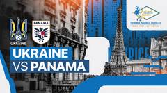 Ukraine vs Panama - Full Match | Maurice Revello Tournament