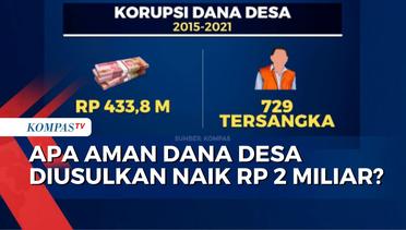 Korupsi Dana Desa Masih Terjadi, Mengapa DPR Usulkan Naik Rp 2 M Jelang Pemilu 2024?