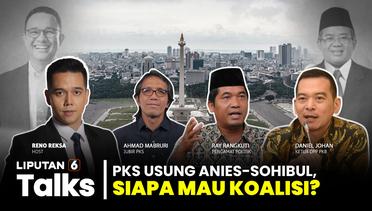 PKS Usung Anies - Sohibul Iman di Pilgub Jakarta, Siapa Mau Koalisi? | Liputan 6 Talks