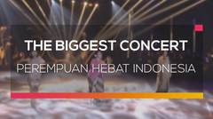 The Biggest Concert "Perempuan Hebat Indonesia"