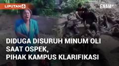 Viral Diduga Disuruh Minum Oli Saat Ospek, Pihak Kampus Klarifikasi