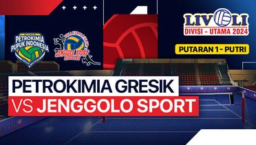 Putri: Petrokimia Gresik Pupuk Indonesia vs Jenggolo Sport Sidoarjo - Putaran 1 - Full Match | Livoli Divisi Utama 2024