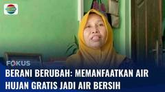 Berani Berubah: Warga Sleman Panen Air Hujan di Tengah Krisis Air Bersih | Fokus