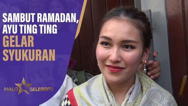 Sambut Ramadan Ayu Ting Ting Gelar Syukuran, Ashanty & Anang Boyong Keluarga Umroh | Halo Selebriti