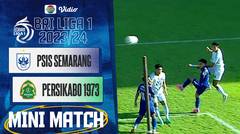 PSIS Semarang VS PERSIKABO 1973 - Mini Match | BRI Liga 1 2023/24