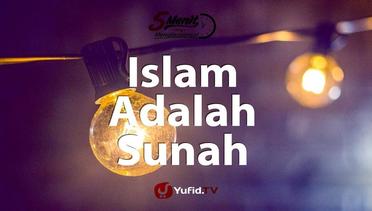 Islam adalah Sunnah
