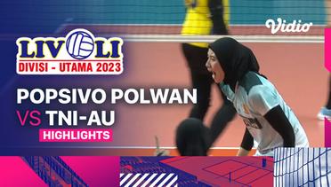 Putri: Popsivo Polwan vs TNI-AU - Highlights | Livoli Divisi Utama 2023