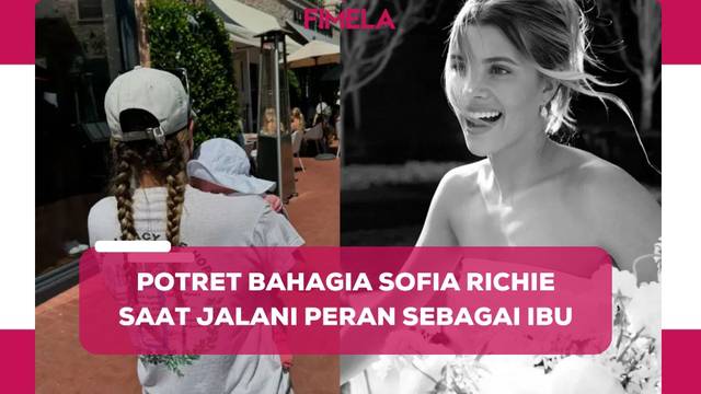 Potret Sofia Richie Bahagia Jalani Peran sebagai Ibu, Keinginan Tercapai