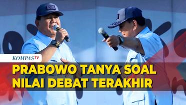 Prabowo Tanya ke Pendukung soal Nilainya di Debat Terakhir