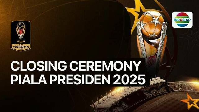 Closing Ceremony Piala Presiden 2025