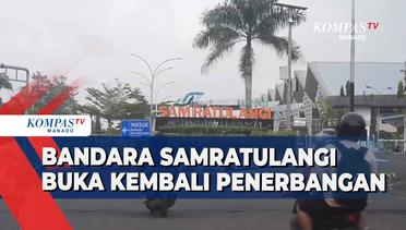 Bandara Sam Ratulangi Kembali Beroperasi Pasca Penutupan Selama 5 hari