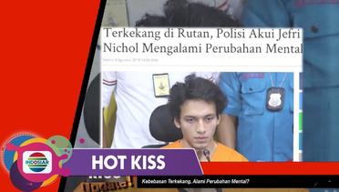 Hot Kiss - SERIUS!! Jefri Nichol Alami Perubahan Mental?
