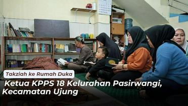 Takziah ke Rumah Duka Ketua KPPS 18 Kelurahan Pasirwangi, Kecamatan Ujung Berung, gugur dalam menjalankan tugas