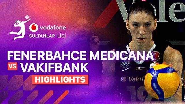 Fenerbahce Medicana vs Vakifbank - Highlight | Turkish Women's Volleyball League 2025/26