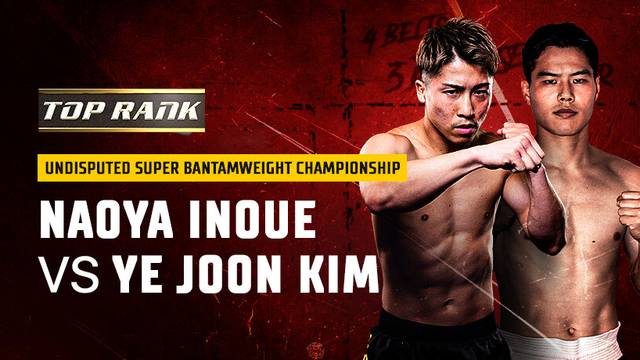 Naoya Inoue vs Joon Kim - Undisputed Super Bantamweight Championship - Full Match | TopRank Boxing 2025