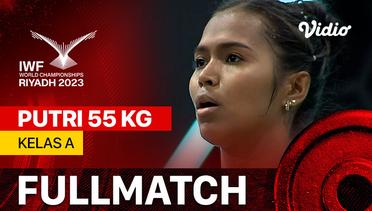 Full Match | Putri 55 kg - Kelas A | IWF World Championships 2023