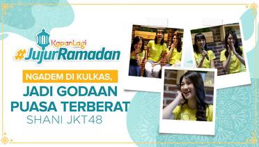 Godaan Terberat JKT48 Saat Puasa - Jujur Ramadan