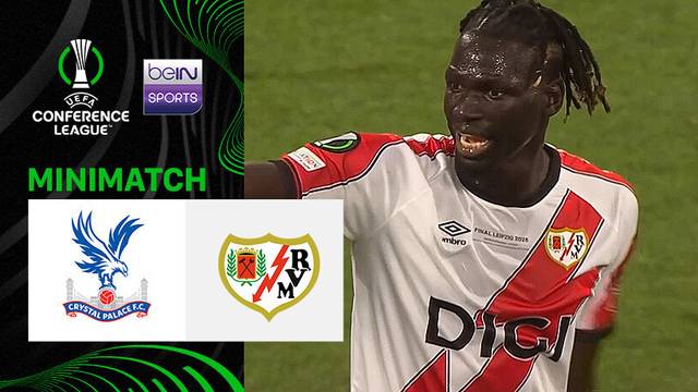 Final: Crystal Palace vs Rayo Vallecano - Mini Match | UEFA Conference League 2025/26