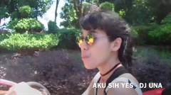 DJ Una - AKU SIH YES ( VIDEO STORY #001 on vidio.com )