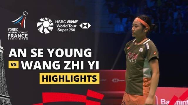 An Se Young (KOR) vs Wang Zhi Yi (CHN) - Highlight | YONEX French Open 2025