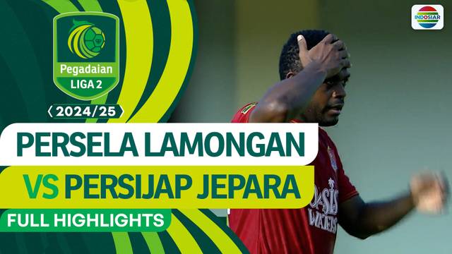 Persela Lamongan vs Persijap Jepara- Full Highlights | Pegadaian Liga 2 2024/2025