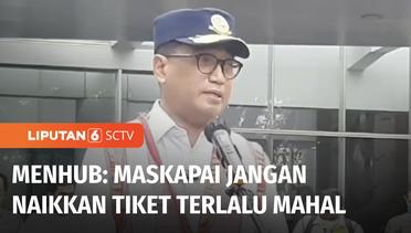 Menhub Budi Karya Sumadi Tinjau Bandara Soetta Minta Maskapai Tak Naikkan Harga | Liputan 6