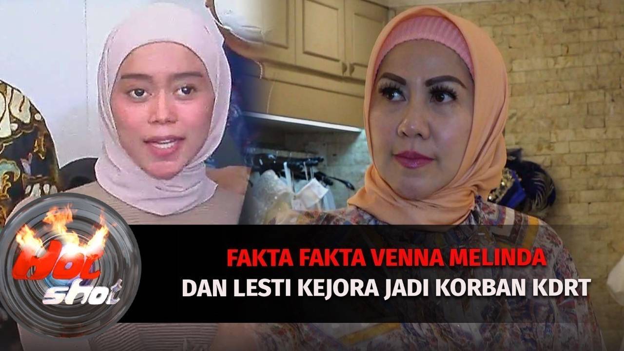 Fakta Fakta Venna Melinda Dan Lesti Kejora Jadi Korban Kdrt Hot Shot Vidio