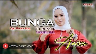 ANISSA - BUNGA | DJ Remix Terbaru 2021 (Official Music Video)
