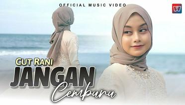 Cut Rani - Jangan Cemburu (Official Music Video)