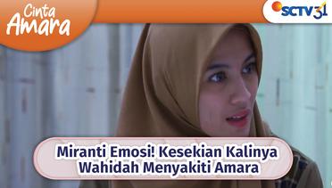 Miranti Emosi! Kesekian Kalinya Wahidah Menyakiti Amara | Cinta Amara Episode 92