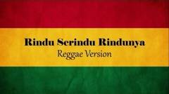 Rindu serindu Rindunya || version Reggae (ReggaeOfic)
