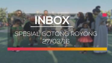Inbox - Spesial Gotong Royong  27/03/16.