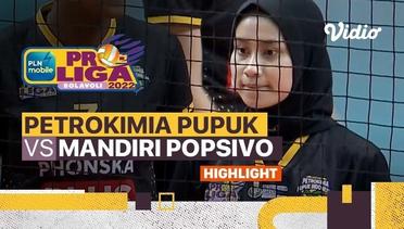 Highlights | Gresik Petrokimia Pupuk Indonesia vs Jakarta Mandiri Popsivo Polwan | PLN Mobile Proliga Putri 2022