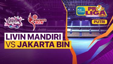 Putri: Jakarta Livin Mandiri vs Jakarta BIN - Full Match | PLN Mobile Proliga 2024
