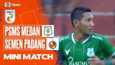 Mini Match - PSMS Medan VS Semen Padang | Liga 2 2022/2023