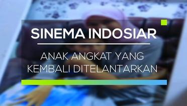 Sinema Indosiar - Anak Angkat Yang Kembali Ditelantarkan