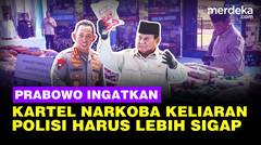 Prabowo Beri Perintah Kapolri Kartel Narkoba Tak Mau Kalah: Polisi Harus Sigap!