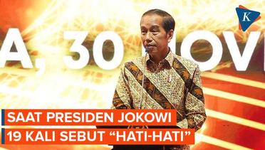 Saat Jokowi Bilang Hati-hati sampai 19 Kali dalam Pidatonya