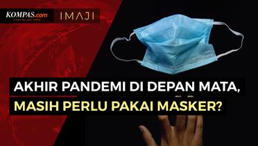 Akhir Pandemi di Depan Mata, Masih Perlukah Pakai Masker?
