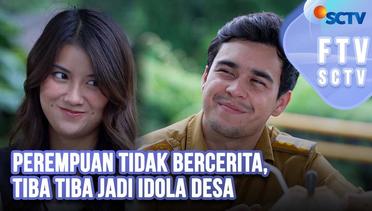 FTV SCTV Ina Marika & Erdin Werdrayana - Perempuan Tidak Bercerita TibaTiba Jadi Idola Desa