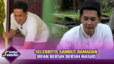 Selebritis Sambut Ramadan, Irfan Hakim Bersih Bersih Masjid | Status Selebritis