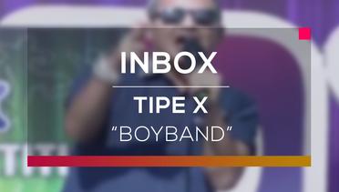 Tipe X - Boyband (Live on Inbox)