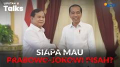 Mengungkap Misteri Pihak yang Inginkan Prabowo-Jokowi Pisah, Ini Alasannya! | Liputan 6 Talks