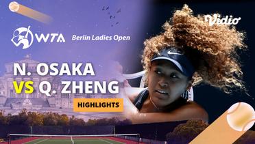 Naomi Osaka vs Qinwen Zheng - Highlights | WTA Berlin Ladies Open 2024