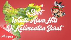 5 Spot Wisata Alam Hits di Kalimantan Barat Yang Harus Kamu Ketahui!