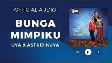 Uya & Astrid Kuya - Bunga Mimpiku (Official Audio)